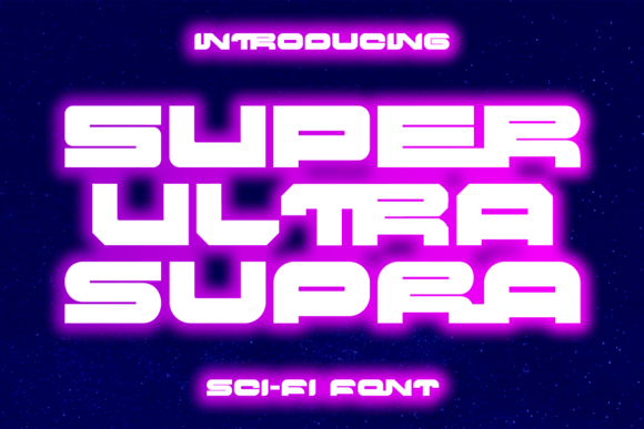 Super Ultra Supra: The Bold Futuristic Typeface for Modern Branding